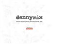 DannyMix Personal Web Site Personal site 4 DannyMix   All about me, my works, my music, my photographies, my web sites ...